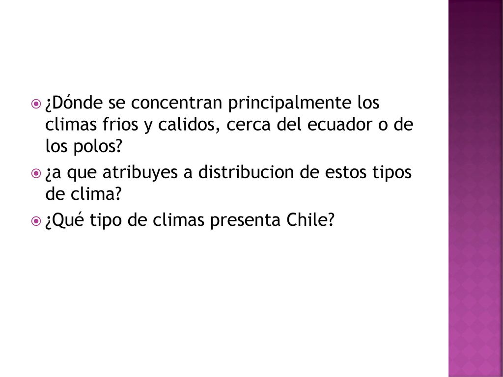 ¿Dónde se concentran principalmente los climas frios y calidos, cerca del ecuador o de los polos