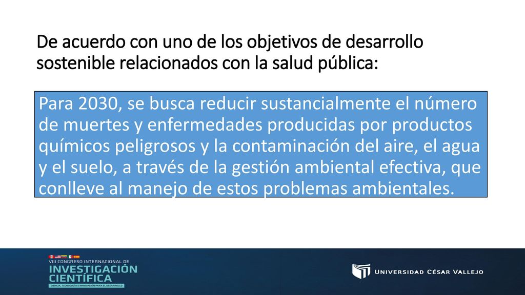 De acuerdo con uno de los objetivos de desarrollo sostenible relacionados con la salud pública: