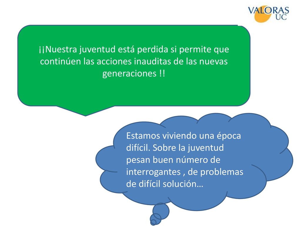 ¡¡Nuestra juventud está perdida si permite que continúen las acciones inauditas de las nuevas generaciones !!