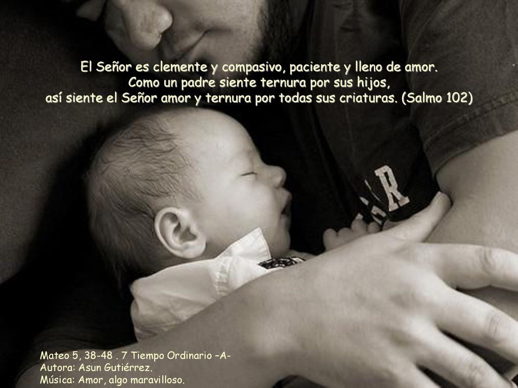 El Señor es clemente y compasivo, paciente y lleno de amor