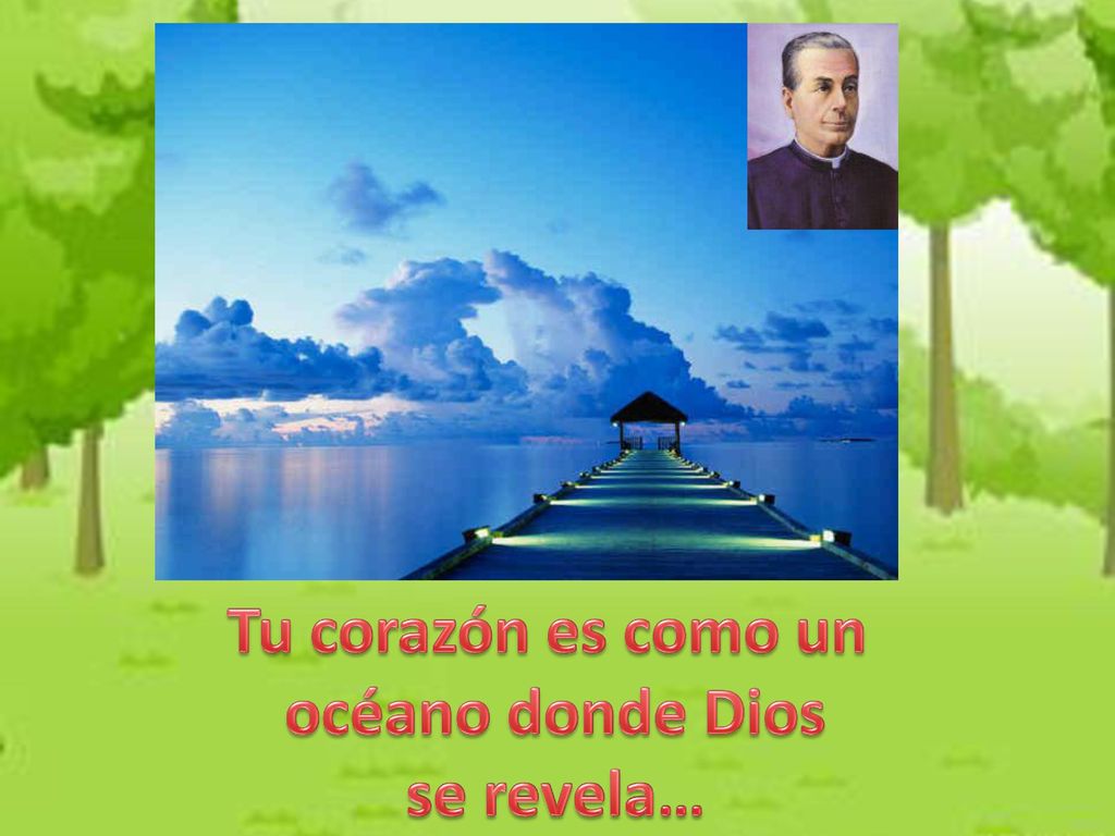Tu corazón es como un océano donde Dios se revela…