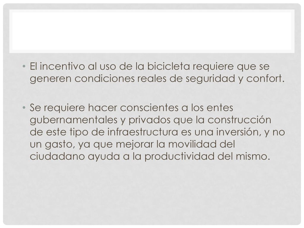 El incentivo al uso de la bicicleta requiere que se generen condiciones reales de seguridad y confort.