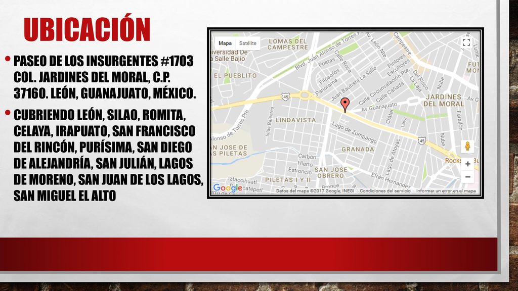 UBICACIÓN Paseo de Los Insurgentes #1703 Col. Jardines del Moral, C.P León, Guanajuato, México.