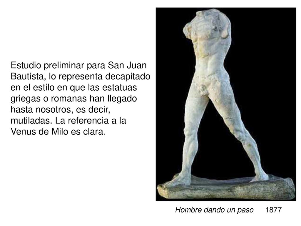Estudio preliminar para San Juan Bautista, lo representa decapitado en el estilo en que las estatuas griegas o romanas han llegado hasta nosotros, es decir, mutiladas. La referencia a la Venus de Milo es clara.