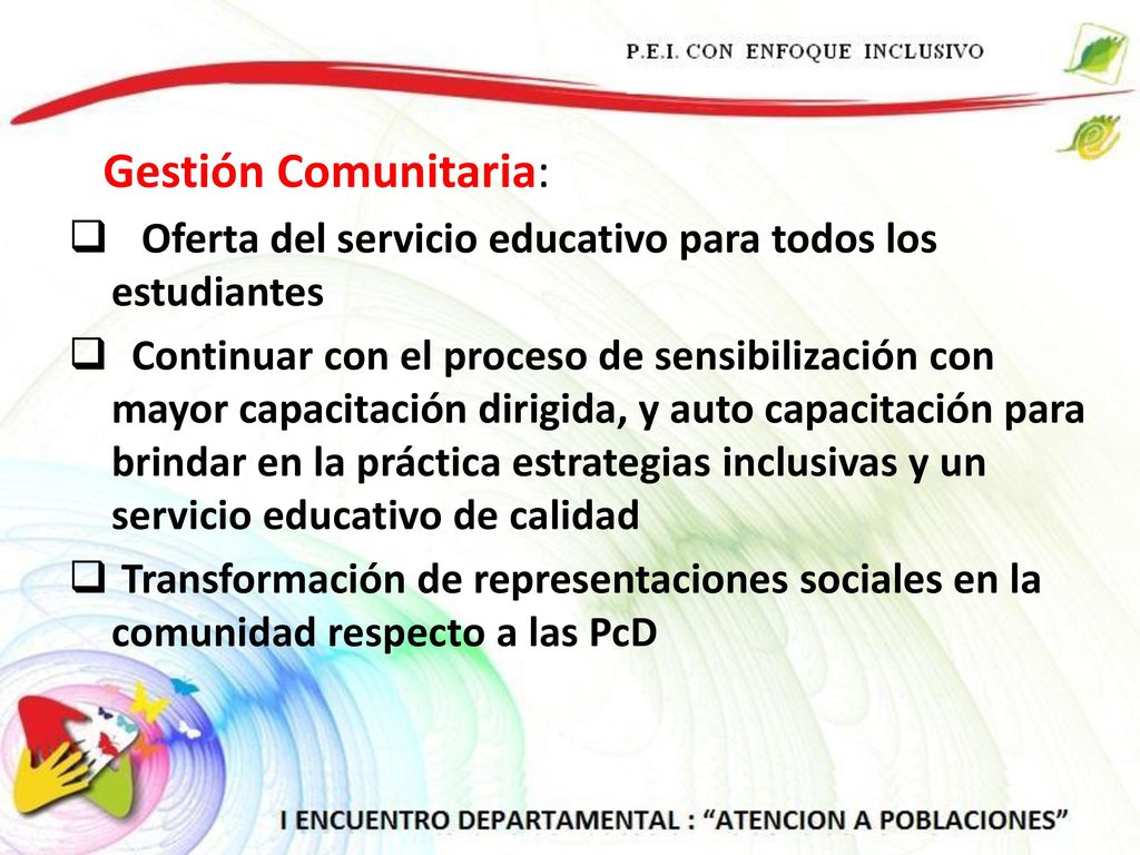 Gestión Comunitaria: Oferta del servicio educativo para todos los estudiantes.