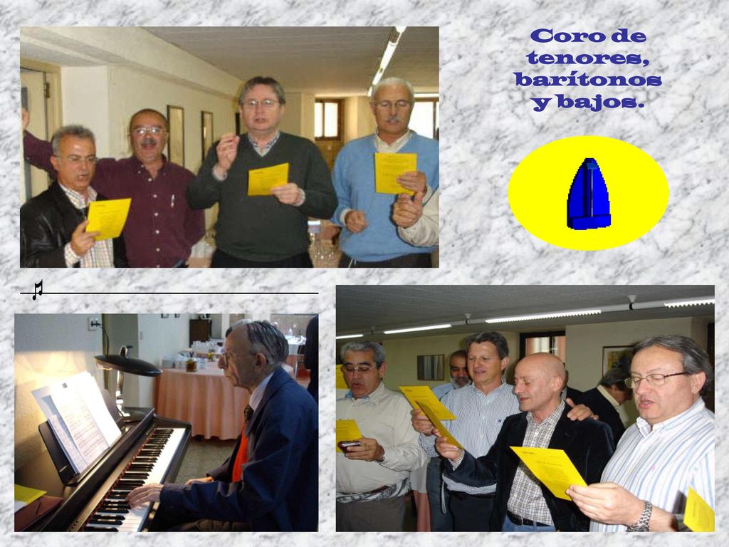 Coro de tenores, barítonos y bajos.
