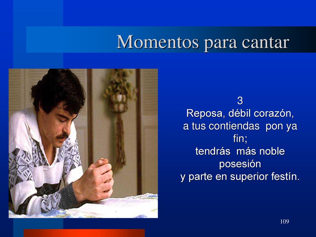 Momentos para cantar 3 Reposa, débil corazón,