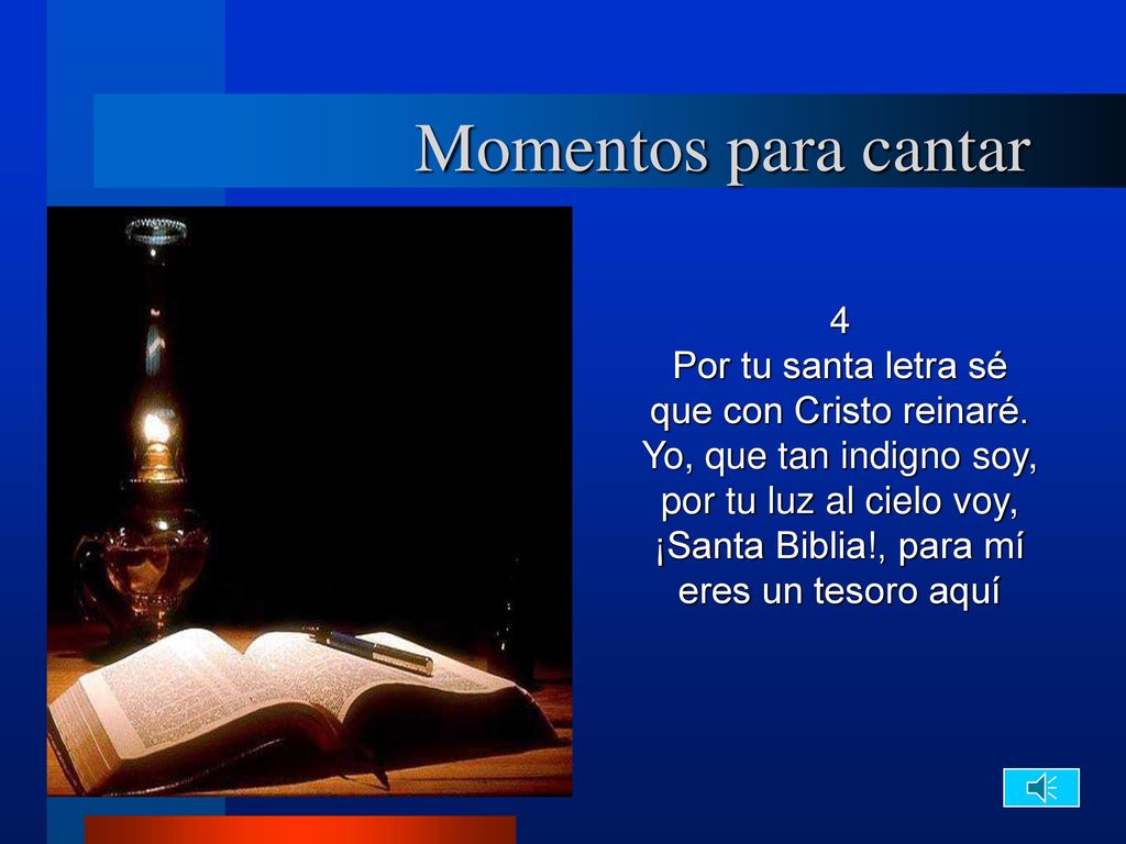Momentos para cantar 4 Por tu santa letra sé que con Cristo reinaré.