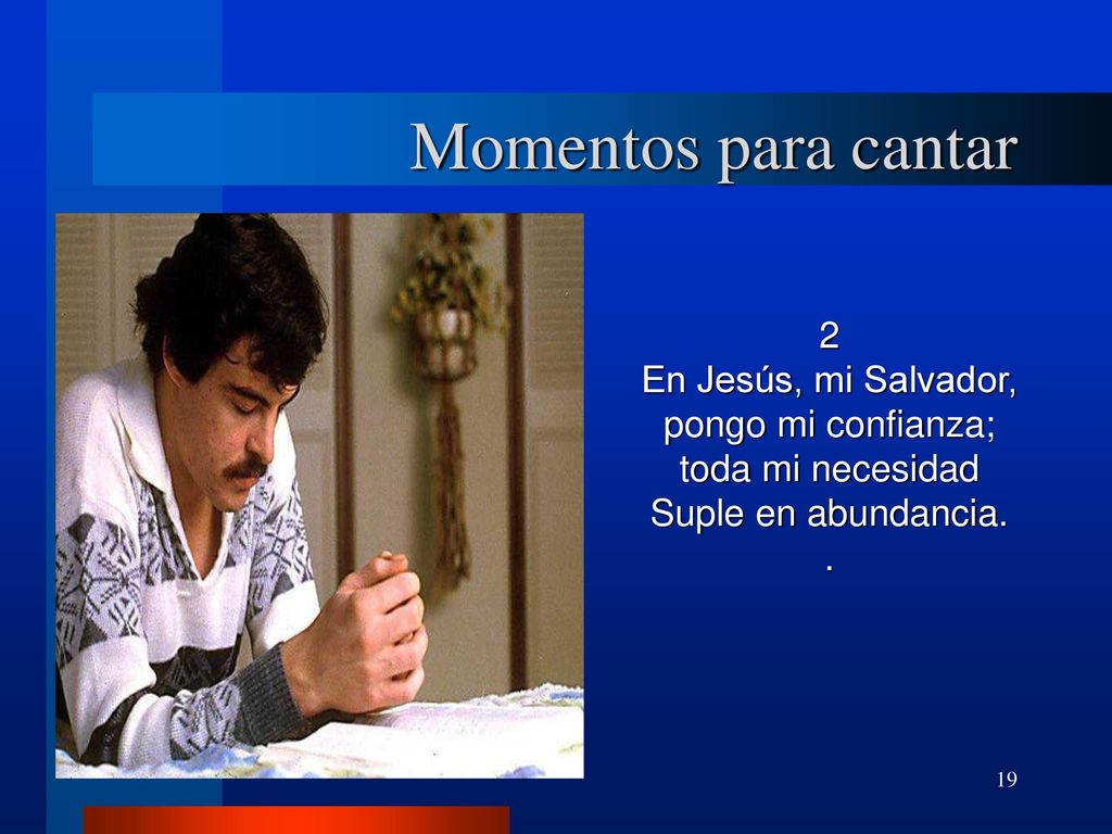 Momentos para cantar 2 En Jesús, mi Salvador, pongo mi confianza;