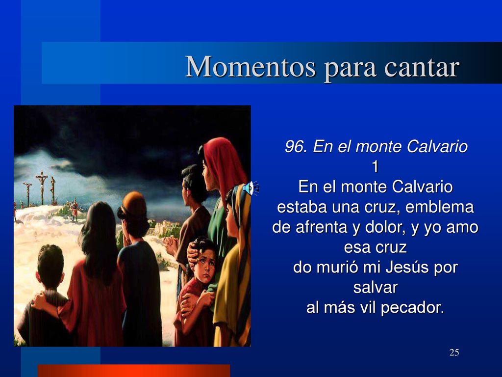 Momentos para cantar 96. En el monte Calvario 1 En el monte Calvario
