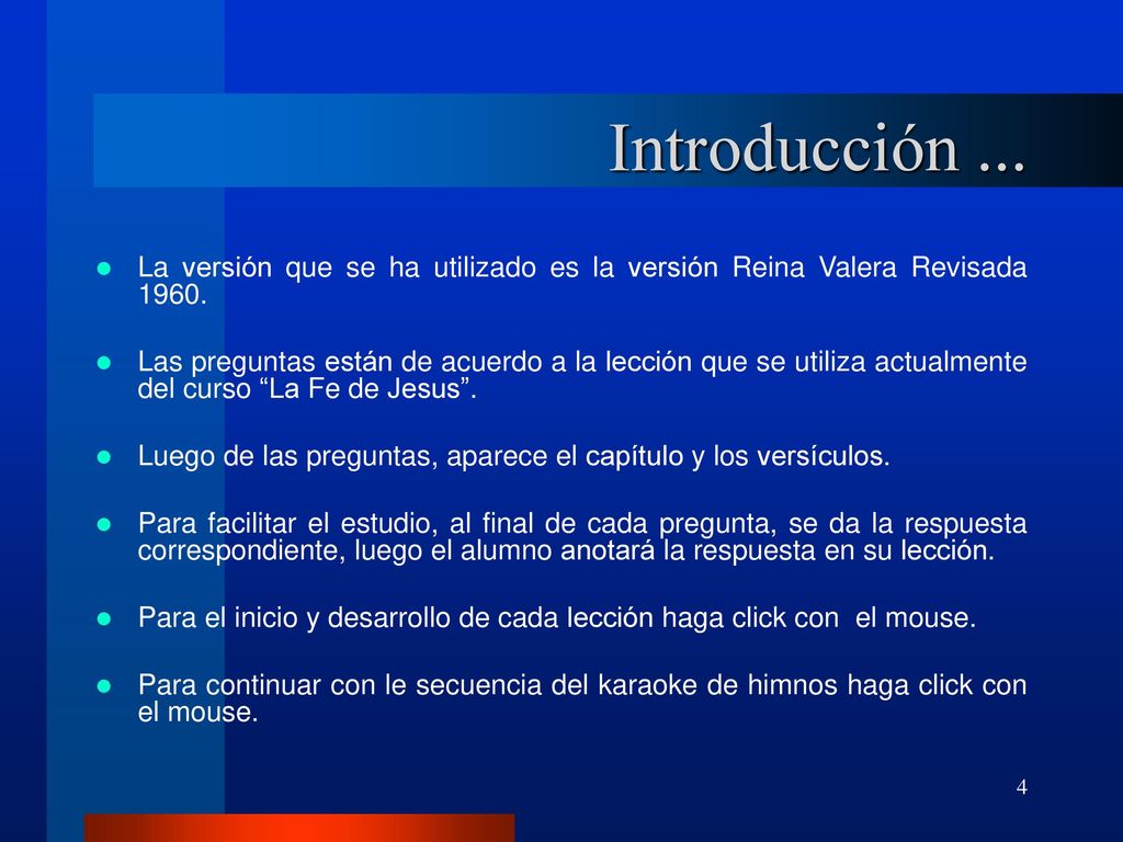Introducción ... La versión que se ha utilizado es la versión Reina Valera Revisada