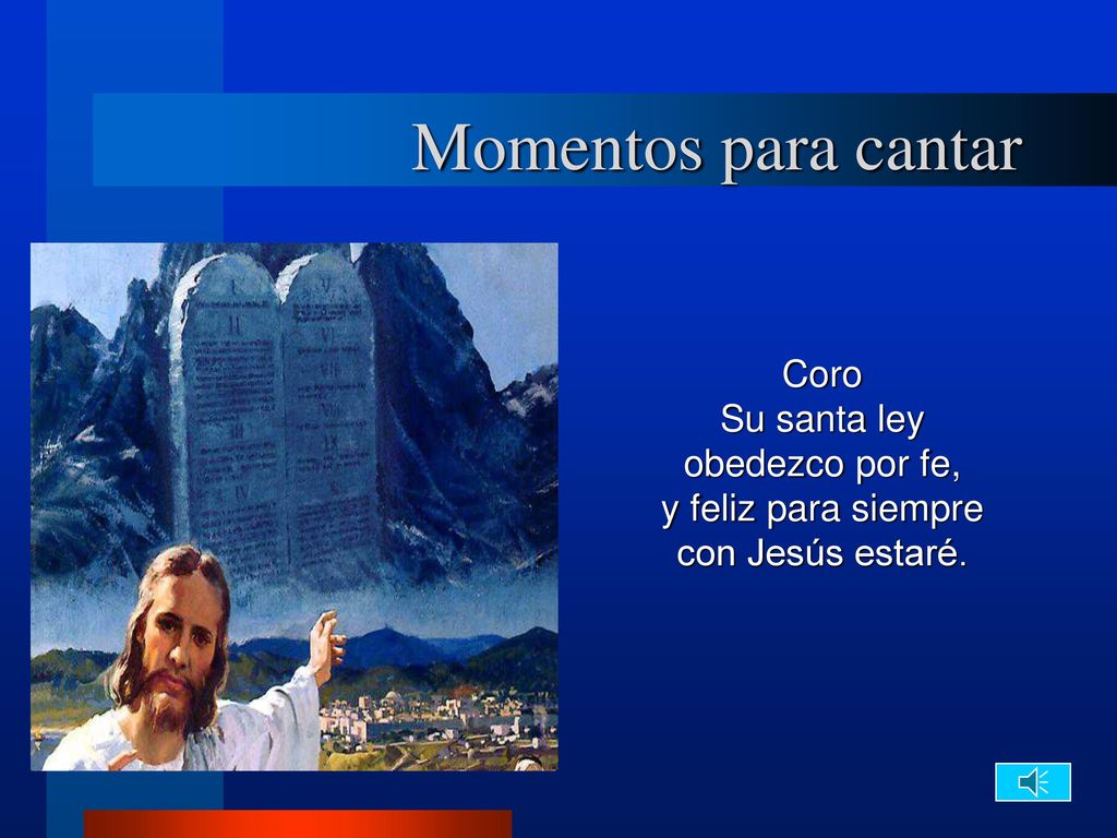 Momentos para cantar Coro Su santa ley obedezco por fe,
