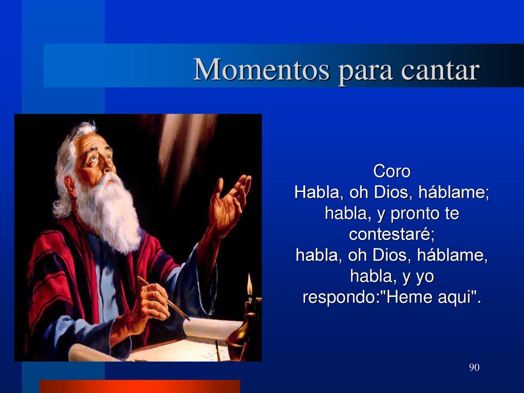 Momentos para cantar Coro Habla, oh Dios, háblame;