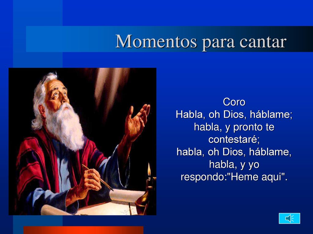 Momentos para cantar Coro Habla, oh Dios, háblame;