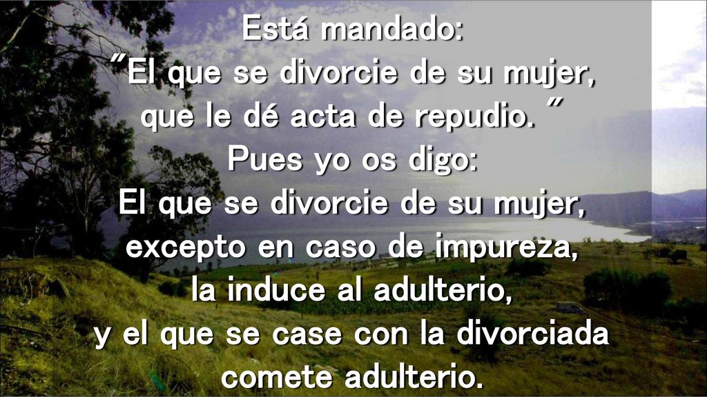 Está mandado: El que se divorcie de su mujer, que le dé acta de repudio.