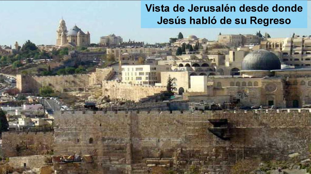 Vista de Jerusalén desde donde Jesús habló de su Regreso