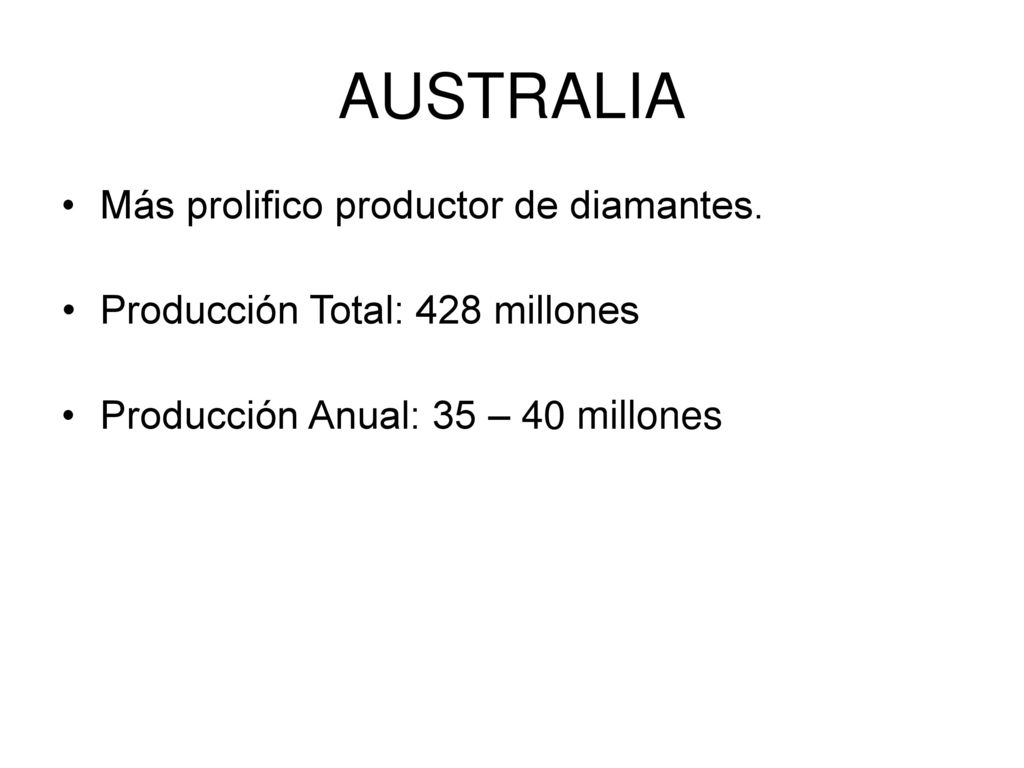 AUSTRALIA Más prolifico productor de diamantes.