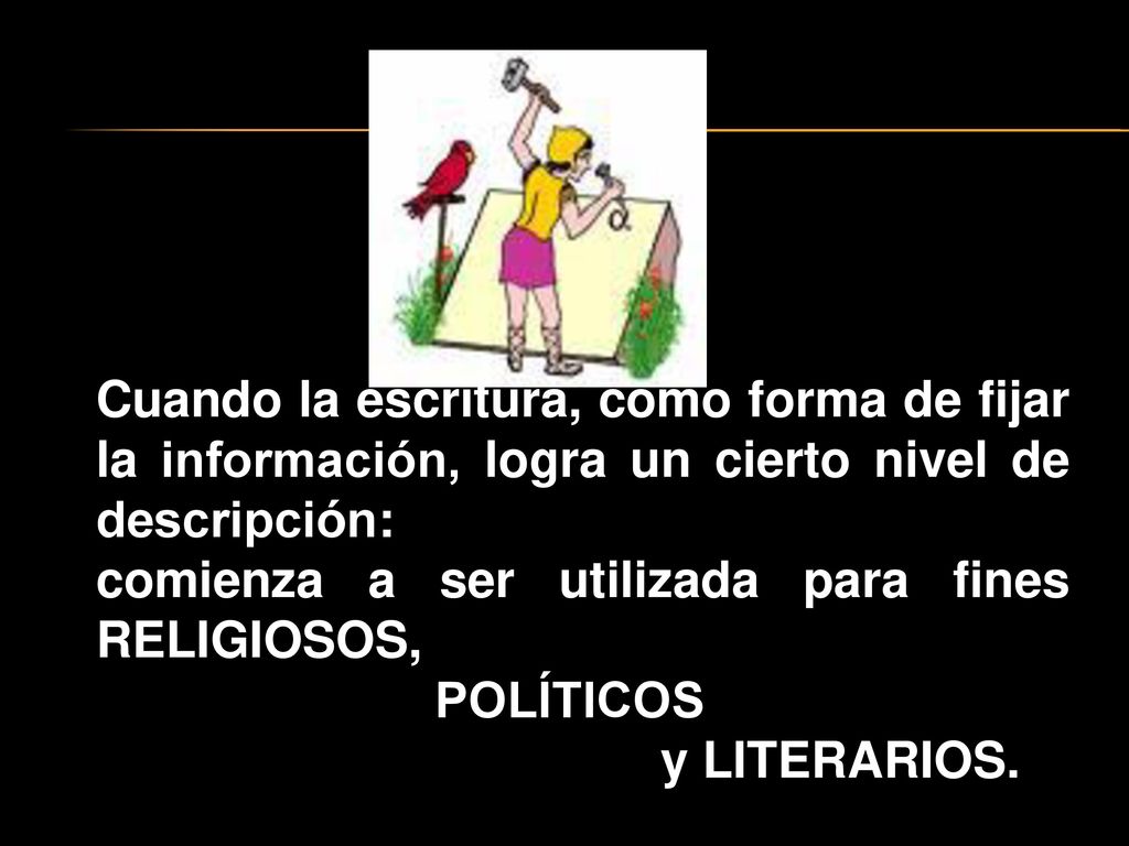 Cuando la escritura, como forma de fijar la información, logra un cierto nivel de descripción: