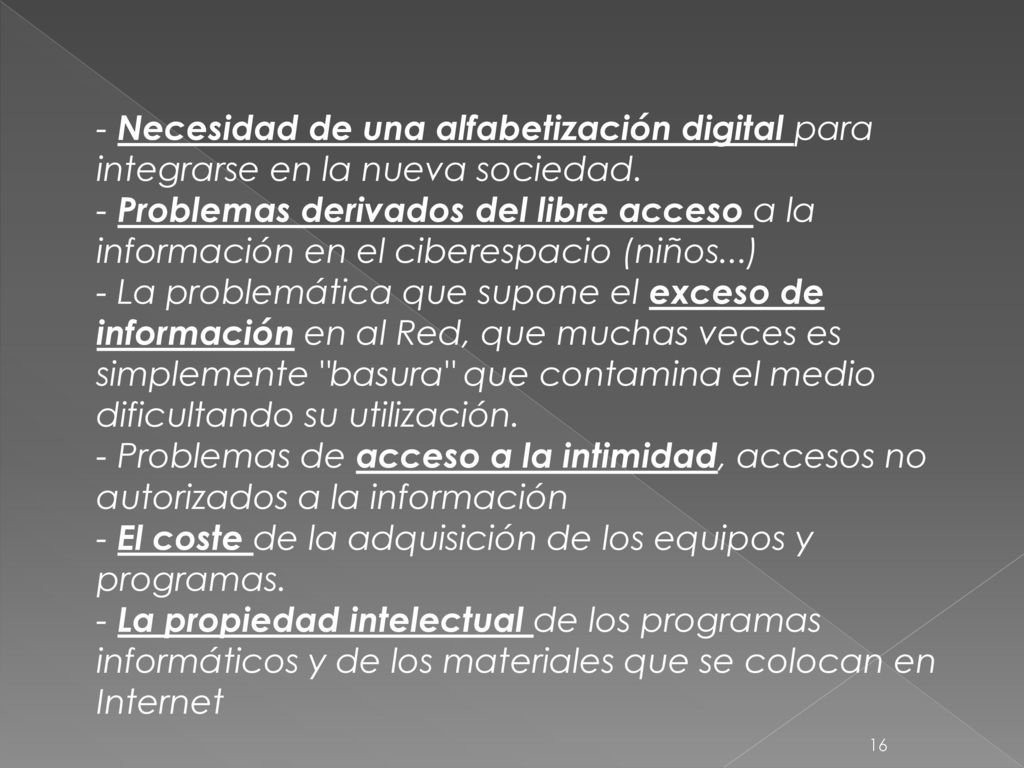 - Necesidad de una alfabetización digital para integrarse en la nueva sociedad.