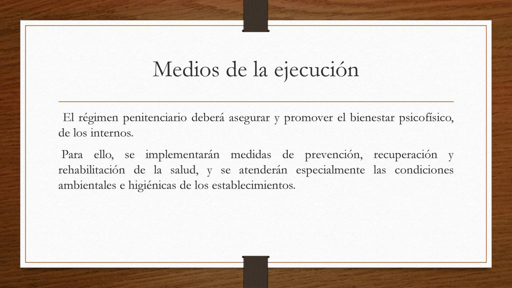 Medios de la ejecución El régimen penitenciario deberá asegurar y promover el bienestar psicofísico, de los internos.