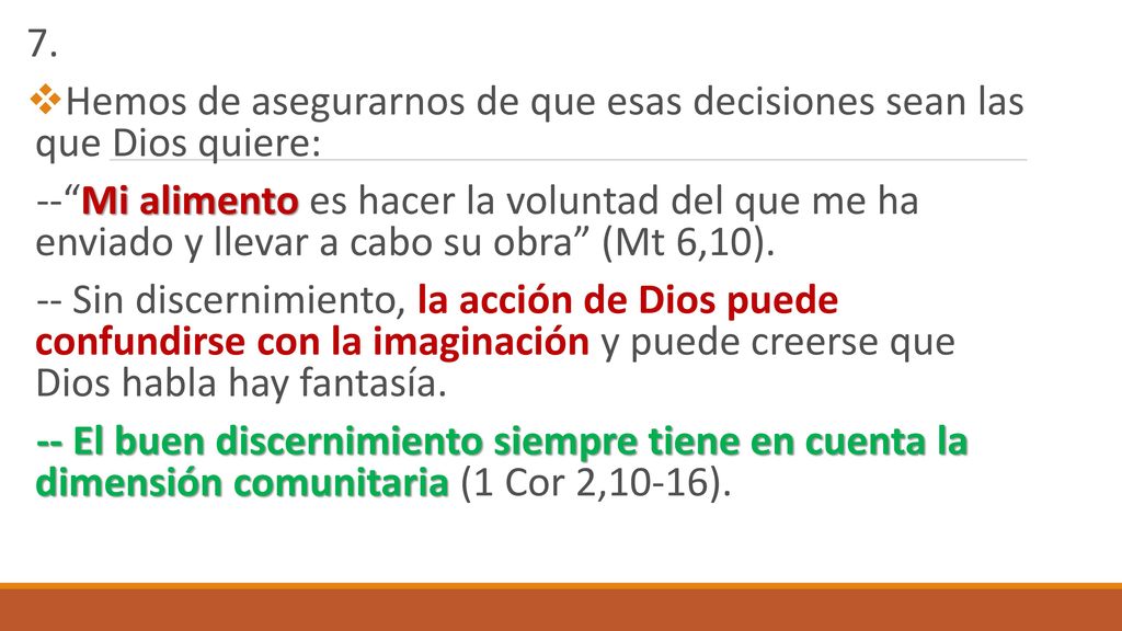 7. Hemos de asegurarnos de que esas decisiones sean las que Dios quiere: