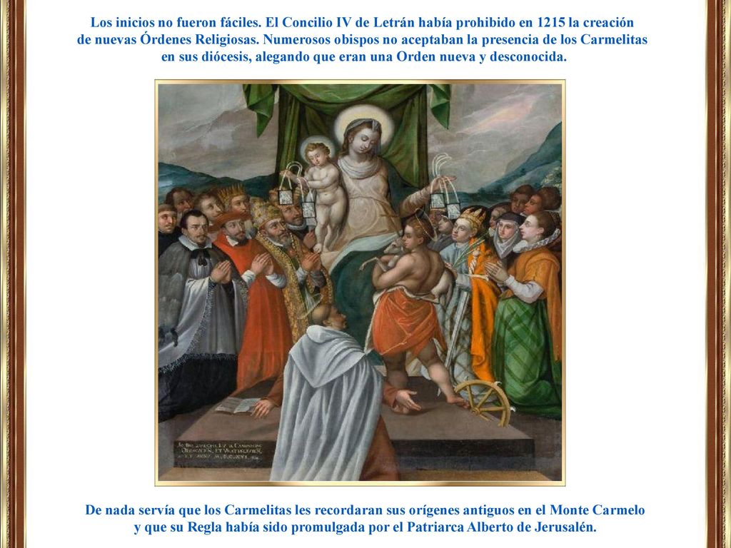 en sus diócesis, alegando que eran una Orden nueva y desconocida.