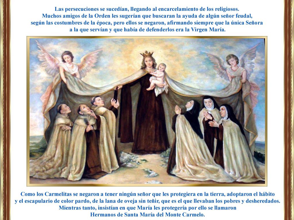 a la que servían y que había de defenderlos era la Virgen María.