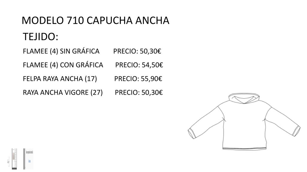 MODELO 710 CAPUCHA ANCHA TEJIDO: FLAMEE (4) SIN GRÁFICA PRECIO: 50,30€