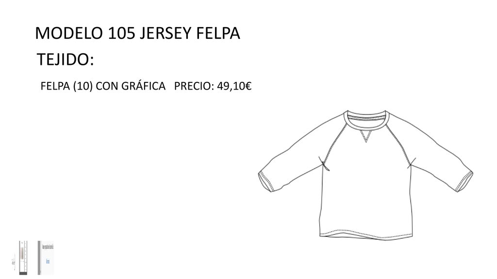 MODELO 105 JERSEY FELPA TEJIDO: FELPA (10) CON GRÁFICA PRECIO: 49,10€
