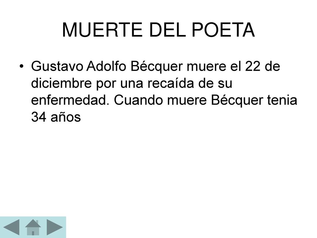 MUERTE DEL POETA Gustavo Adolfo Bécquer muere el 22 de diciembre por una recaída de su enfermedad.