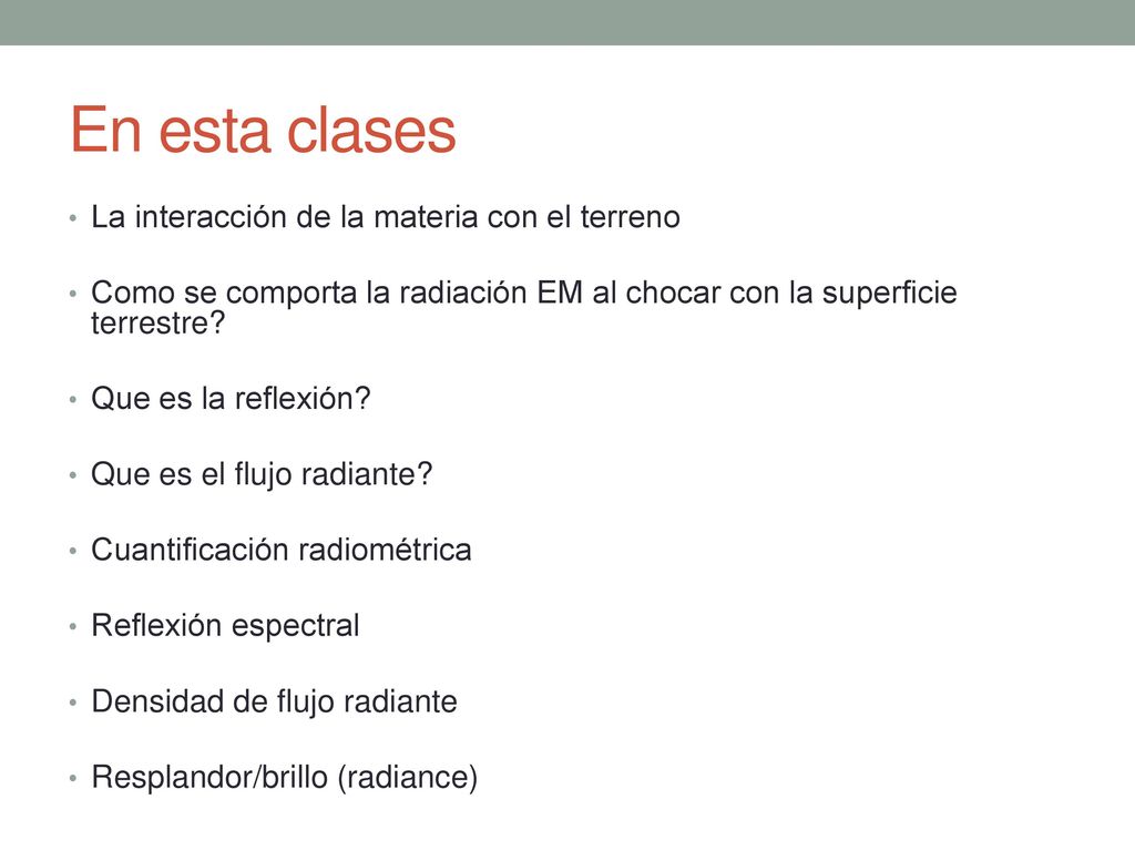 En esta clases La interacción de la materia con el terreno