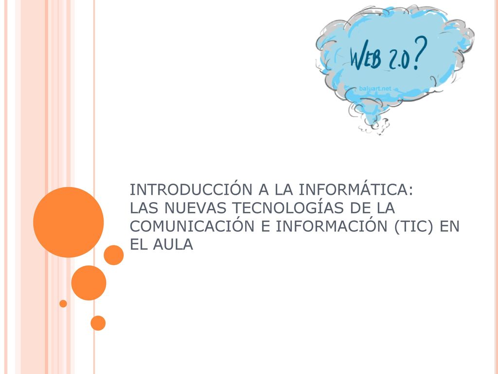 INTRODUCCIÓN A LA INFORMÁTICA: LAS NUEVAS TECNOLOGÍAS DE LA COMUNICACIÓN E INFORMACIÓN (TIC) EN EL AULA