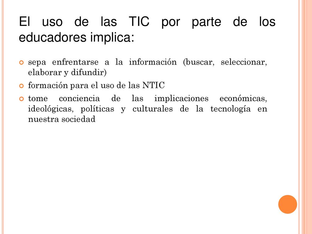 El uso de las TIC por parte de los educadores implica: