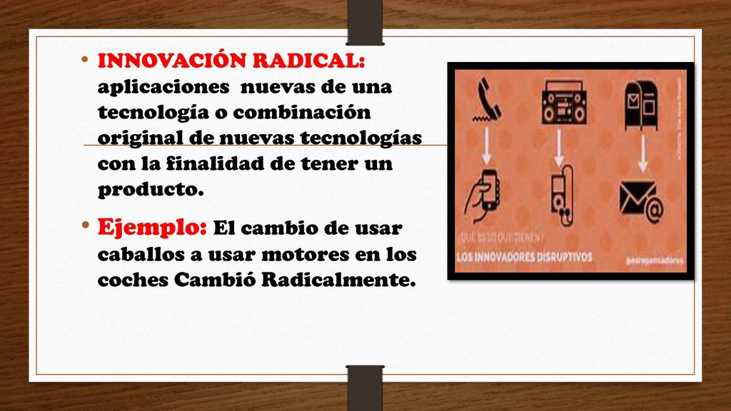 INNOVACIÓN RADICAL: aplicaciones nuevas de una tecnología o combinación original de nuevas tecnologías con la finalidad de tener un producto.