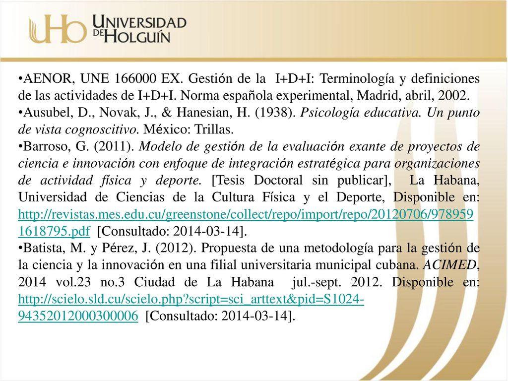AENOR, UNE EX. Gestión de la I+D+I: Terminología y definiciones de las actividades de I+D+I. Norma española experimental, Madrid, abril, 2002.