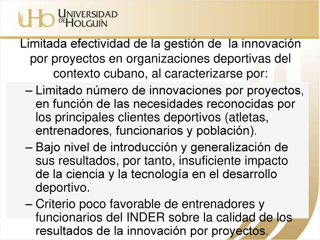 Limitada efectividad de la gestión de la innovación por proyectos en organizaciones deportivas del contexto cubano, al caracterizarse por: