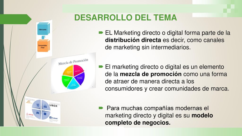 DESARROLLO DEL TEMA EL Marketing directo o digital forma parte de la distribución directa es decir, como canales de marketing sin intermediarios.