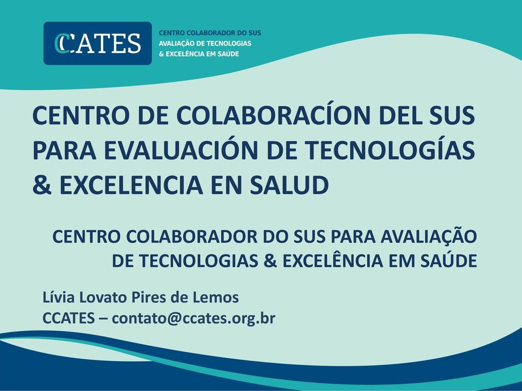 CENTRO DE COLABORACÍON DEL SUS PARA EVALUACIÓN DE TECNOLOGÍAS & EXCELENCIA EN SALUD