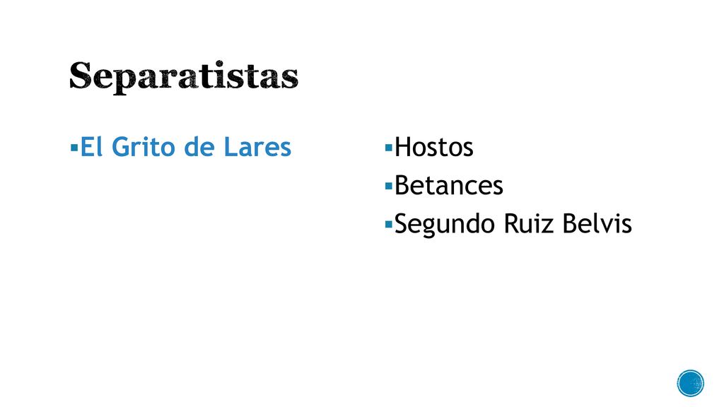Separatistas El Grito de Lares Hostos Betances Segundo Ruiz Belvis