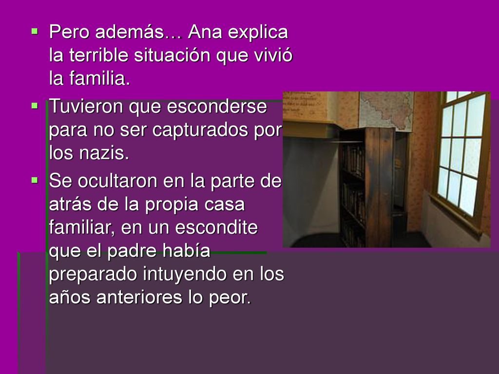 Pero además… Ana explica la terrible situación que vivió la familia.