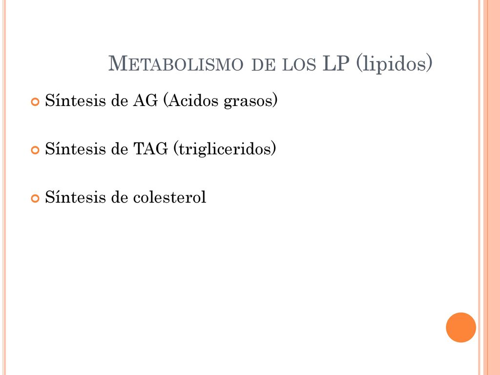 METABOLISMO LOS LP (lipidos) DE de AG (Acidos grasos) de