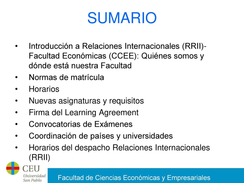 SUMARIO Introducción a Relaciones Internacionales (RRII)-Facultad Económicas (CCEE): Quiénes somos y dónde está nuestra Facultad.