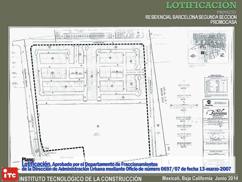 LOTIFICACIÓN PROYECTO: RESIDENCIAL BARCELONA SEGUNDA SECCION PROMOCASA. Plano: Lotificación, Aprobado por el Departamento de Fraccionamientos.