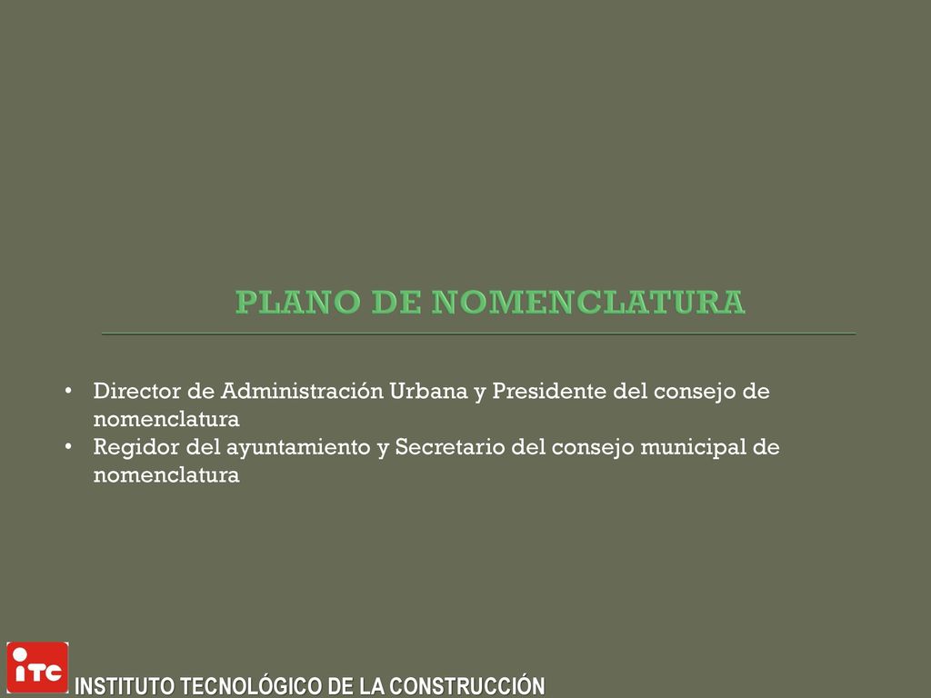 PLANO DE NOMENCLATURA Director de Administración Urbana y Presidente del consejo de nomenclatura.