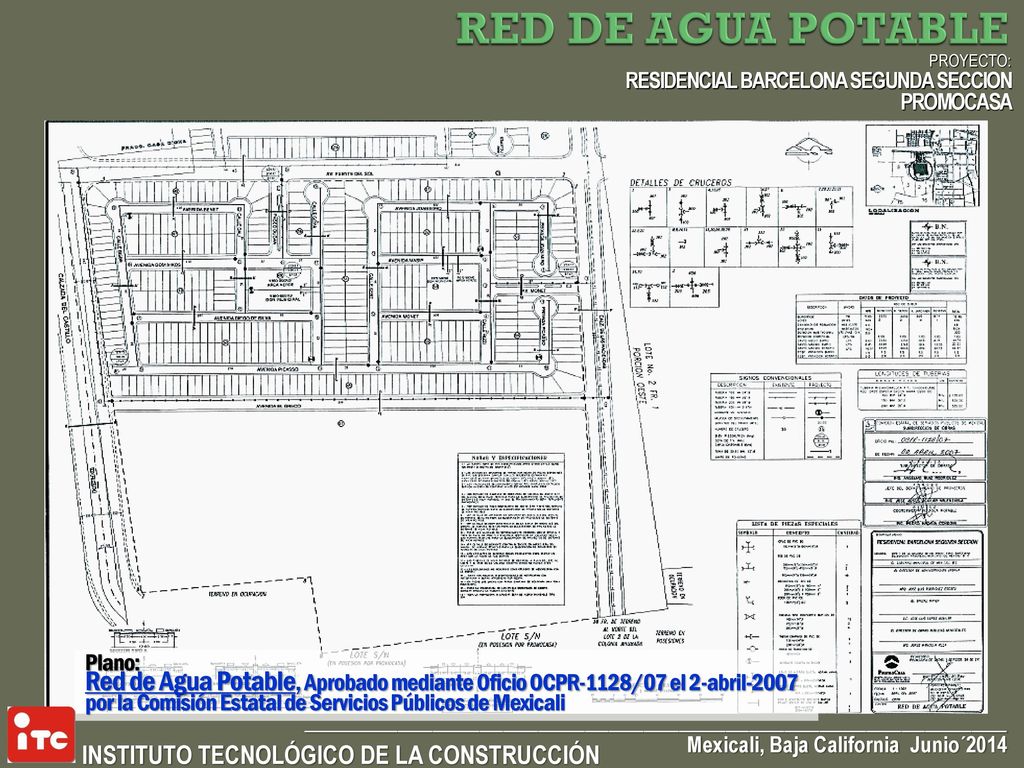 RED DE AGUA POTABLE PROYECTO: RESIDENCIAL BARCELONA SEGUNDA SECCION PROMOCASA. Plano: