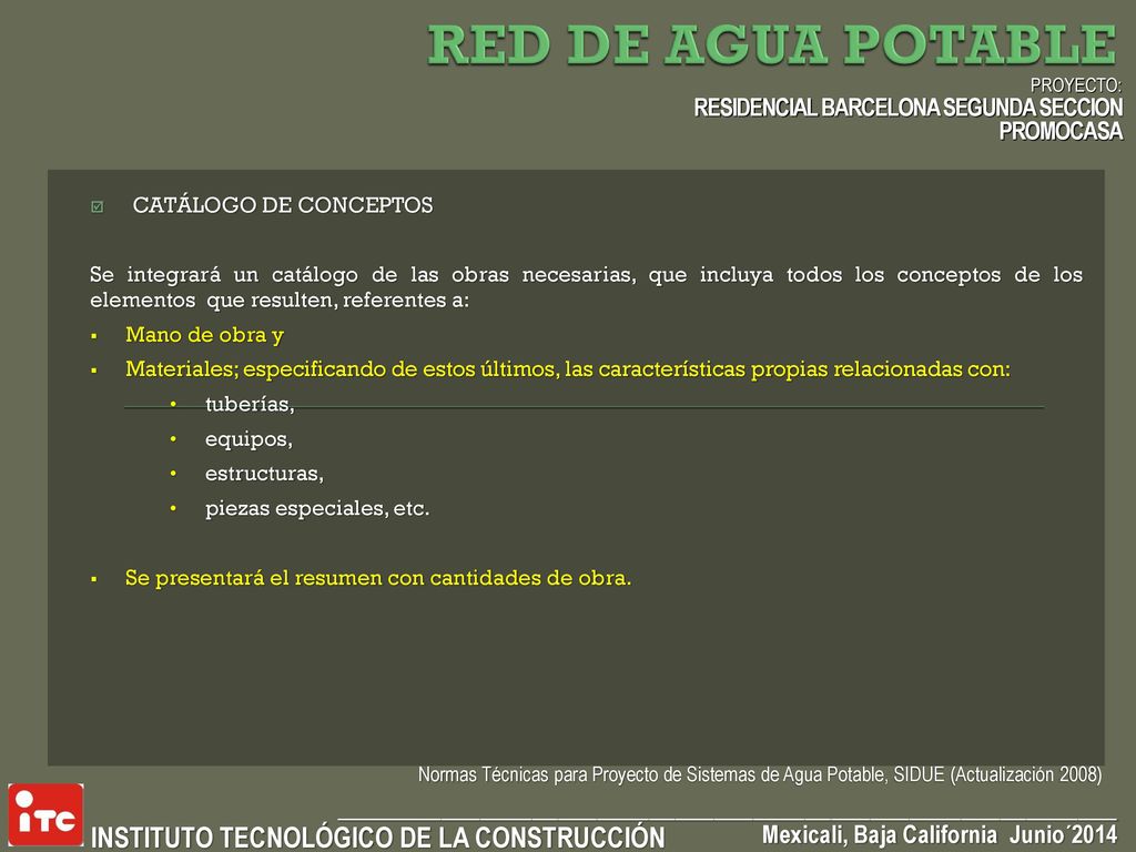 RED DE AGUA POTABLE PROYECTO: RESIDENCIAL BARCELONA SEGUNDA SECCION PROMOCASA. CATÁLOGO DE CONCEPTOS.