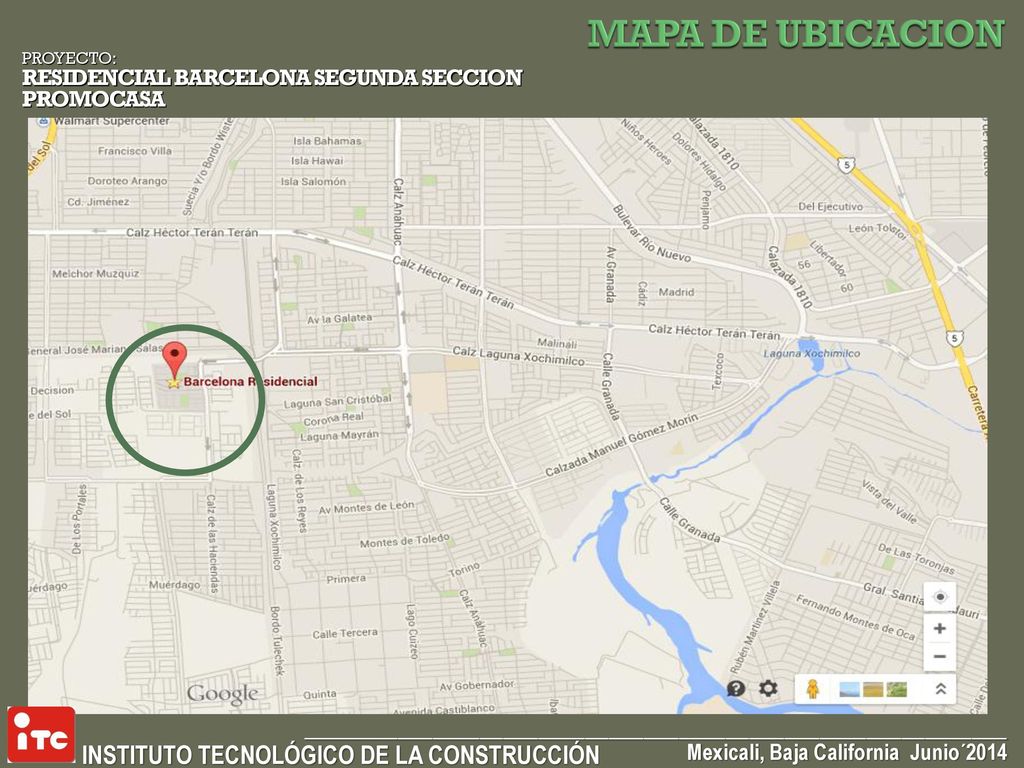 MAPA DE UBICACION PROYECTO: RESIDENCIAL BARCELONA SEGUNDA SECCION PROMOCASA. INSTITUTO TECNOLÓGICO DE LA CONSTRUCCIÓN.