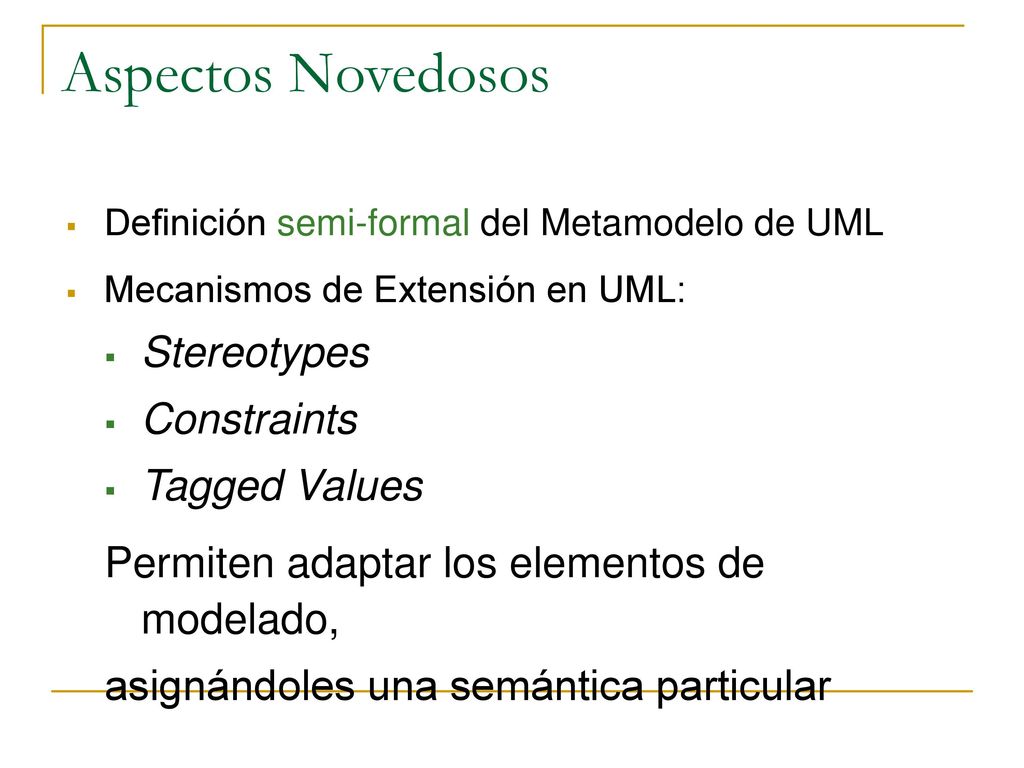 Aspectos Novedosos Stereotypes Constraints Tagged Values