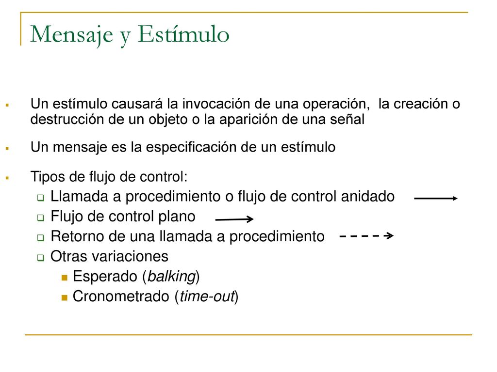 Mensaje y Estímulo Llamada a procedimiento o flujo de control anidado