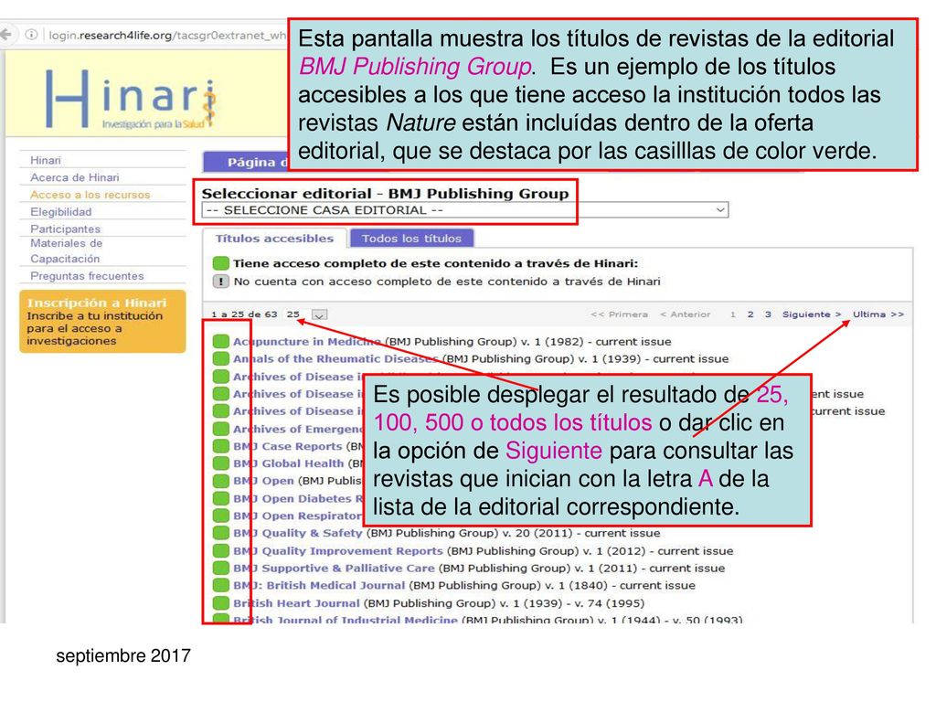 Esta pantalla muestra los títulos de revistas de la editorial BMJ Publishing Group. Es un ejemplo de los títulos accesibles a los que tiene acceso la institución todos las revistas Nature están incluídas dentro de la oferta editorial, que se destaca por las casilllas de color verde.